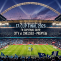 FA Cup Final 2026: City’s Treble Pursuit vs. Chelsea’s Double Dream