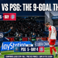 Total Carnage in Paris: PSG Edge Bayern in Historic 9-Goal Semifinal Thriller