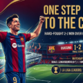One Step Closer: Barcelona Overcome El Sadar Challenge to Put One Hand on the Trophy